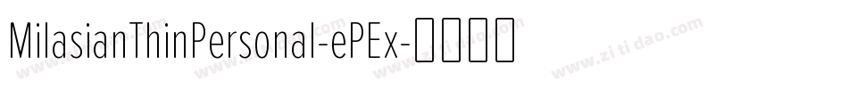 MilasianThinPersonal-ePEx字体转换