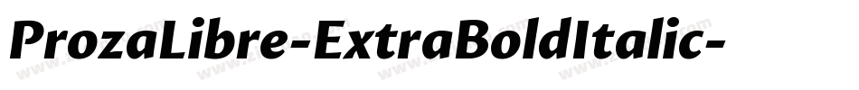 ProzaLibre-ExtraBoldItalic字体转换