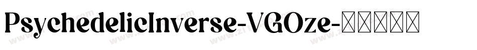 PsychedelicInverse-VGOze字体转换