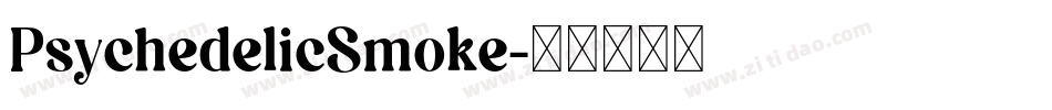 PsychedelicSmoke字体转换