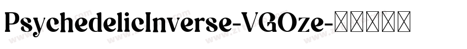 PsychedelicInverse-VGOze字体转换