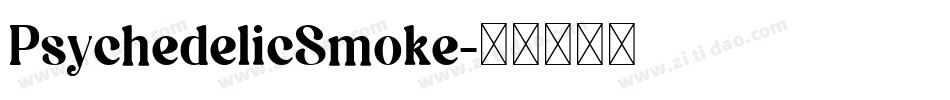 PsychedelicSmoke字体转换