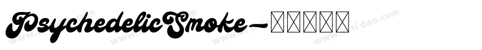 PsychedelicSmoke字体转换