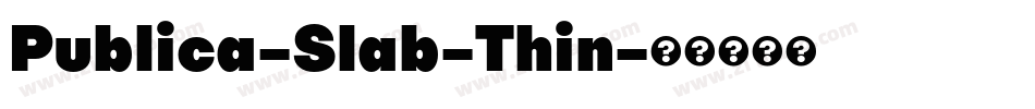 Publica-Slab-Thin字体转换