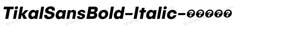 TikalSansBold-Italic字体转换