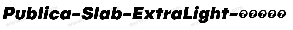 Publica-Slab-ExtraLight字体转换