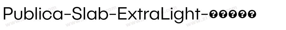 Publica-Slab-ExtraLight字体转换