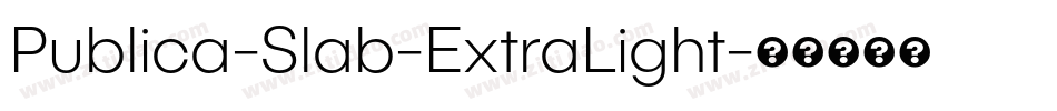 Publica-Slab-ExtraLight字体转换