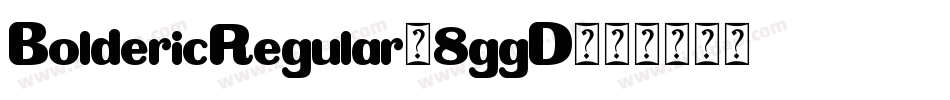 BoldericRegular-8ggD字体转换