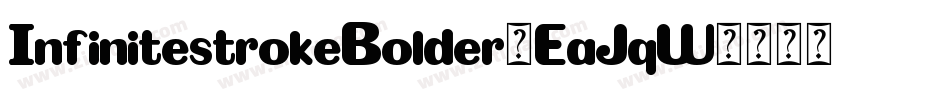 InfinitestrokeBolder-EaJqW字体转换