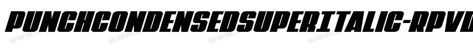 PunchCondensedSuperItalic-Rpvdo字体转换 PunchCondensedSuperItalic-Rpvdo字体转换