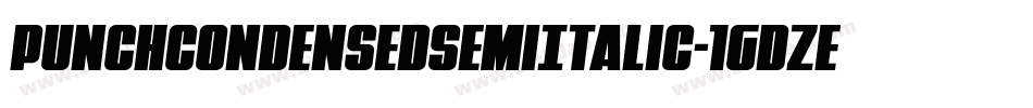 PunchCondensedSemiItalic-1GDZe字体转换