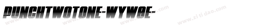 PunchTwotone-WyW0E字体转换