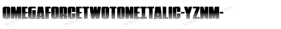 OmegaforceTwotoneItalic-yznm字体转换