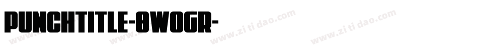 PunchTitle-0WOGR字体转换