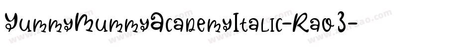 YummyMummyAcademyItalic-Rao3字体转换