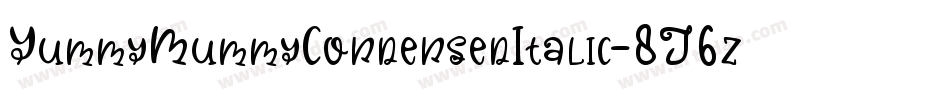 YummyMummyCondensedItalic-8J6z字体转换