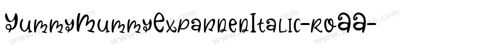 YummyMummyExpandedItalic-roAA字体转换