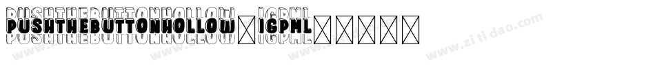 PushTheButtonHollow-1GPML字体转换