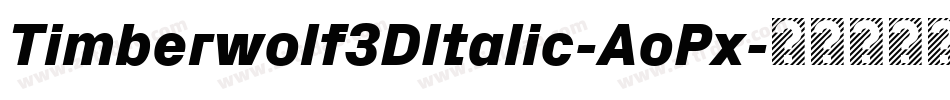 Timberwolf3DItalic-AoPx字体转换