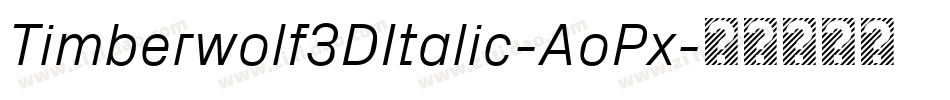Timberwolf3DItalic-AoPx字体转换