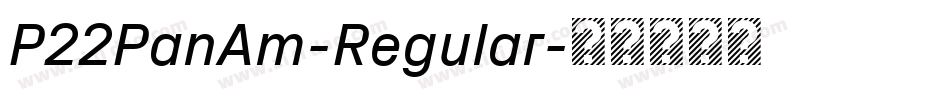 P22PanAm-Regular字体转换