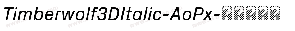 Timberwolf3DItalic-AoPx字体转换