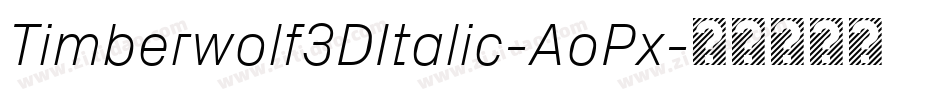 Timberwolf3DItalic-AoPx字体转换