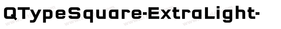 QTypeSquare-ExtraLight字体转换 QTypeSquare-ExtraLight字体转换