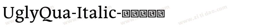 UglyQua-Italic字体转换