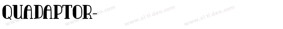 Quadaptor字体转换