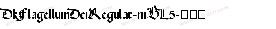 DkFlagellumDeiRegular-mBL5字体转换