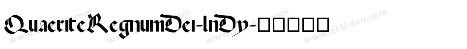 QuaeriteRegnumDei-lnDy字体转换