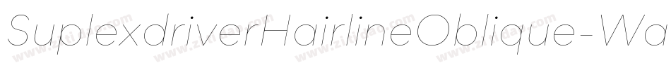 SuplexdriverHairlineOblique-WaAA字体转换