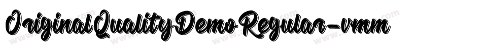 OriginalQualityDemoRegular-vmmPM字体转换 OriginalQualityDemoRegular-vmmPM字体转换