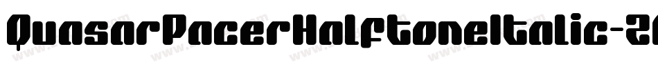 QuasarPacerHalftoneItalic-ZA5z字体转换 QuasarPacerHalftoneItalic-ZA5z字体转换