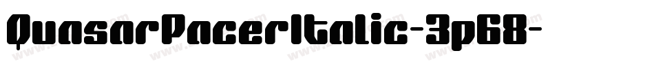 QuasarPacerItalic-3p68字体转换 QuasarPacerItalic-3p68字体转换
