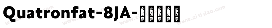 Quatronfat-8JA字体转换