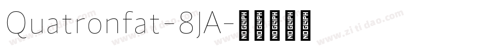 Quatronfat-8JA字体转换