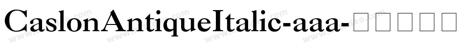 CaslonAntiqueItalic-aaa字体转换