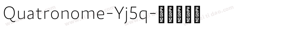 Quatronome-Yj5q字体转换