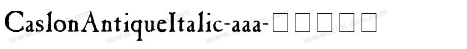CaslonAntiqueItalic-aaa字体转换