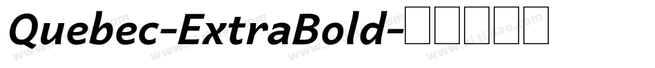 Quebec-ExtraBold字体转换 Quebec-ExtraBold字体转换