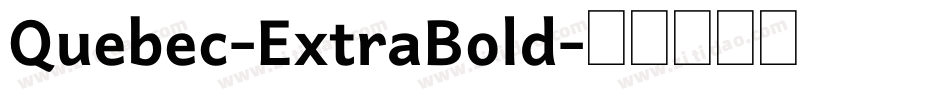 Quebec-ExtraBold字体转换 Quebec-ExtraBold字体转换