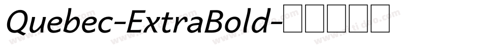 Quebec-ExtraBold字体转换 Quebec-ExtraBold字体转换
