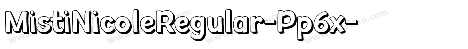MistiNicoleRegular-Pp6x字体转换