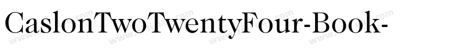 CaslonTwoTwentyFour-Book字体转换