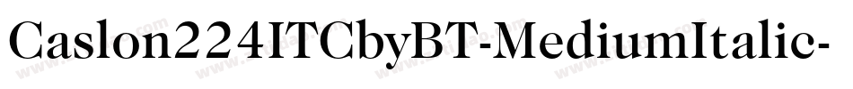 Caslon224ITCbyBT-MediumItalic字体转换
