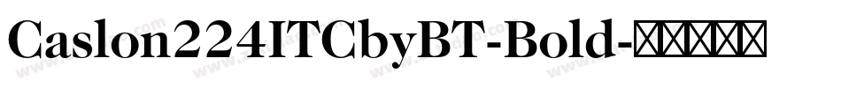 Caslon224ITCbyBT-Bold字体转换