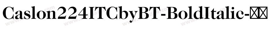 Caslon224ITCbyBT-BoldItalic字体转换